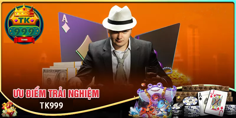 Điểm mạnh làm nên thương hiệu cá cược uy tín TK999 Điểm mạnh làm nên thương hiệu cá cược uy tín TK999